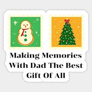 Making memories with Dad the best gift of all Sticker